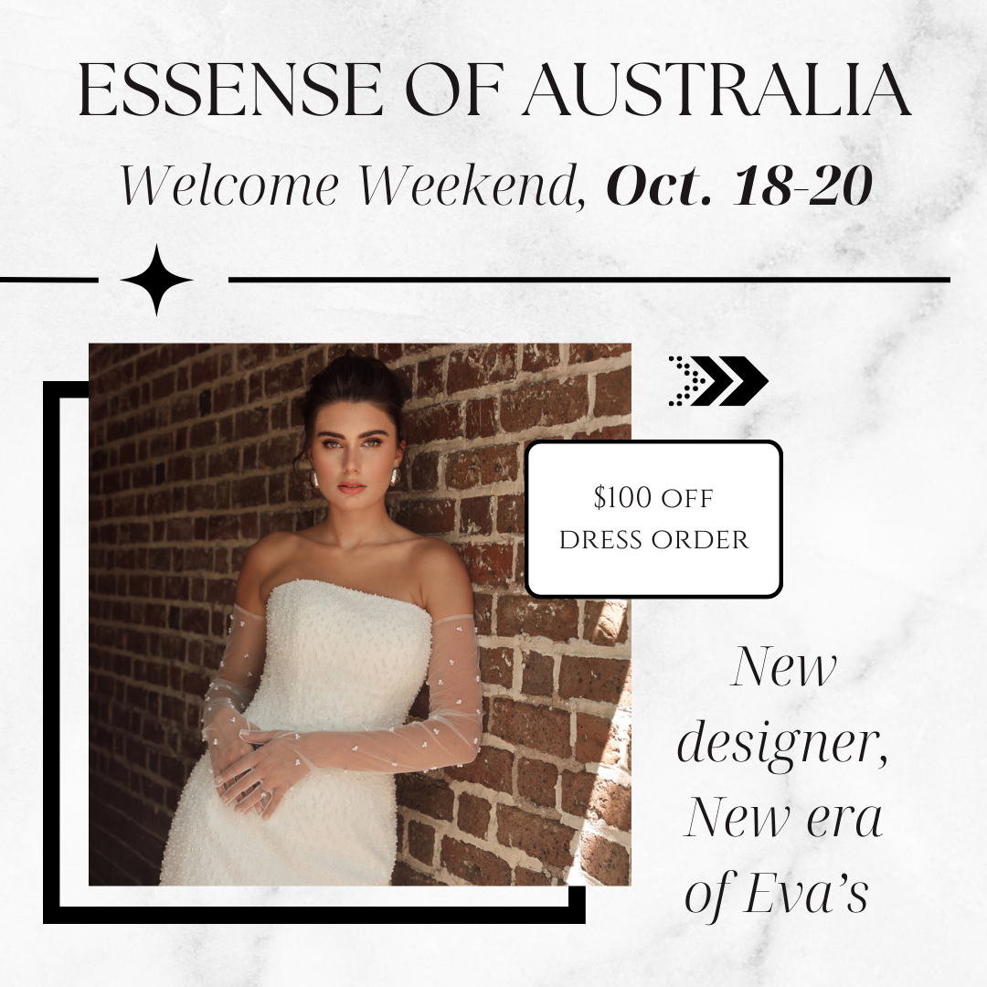 Essense of Australia Welcome Weekend at Eva's Bridal Center